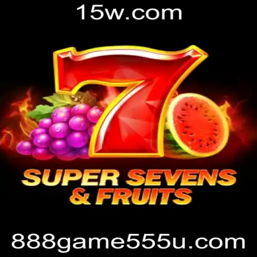 Descubra o Empolgante Universo de 7SuperSevensFruits com 888game 555.com